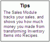 Text Box: Tips  The third main part of CostGuard is the Sales Module which tracks what items you sold, and will show you how much money you made from the Inventory Items that you purchased.